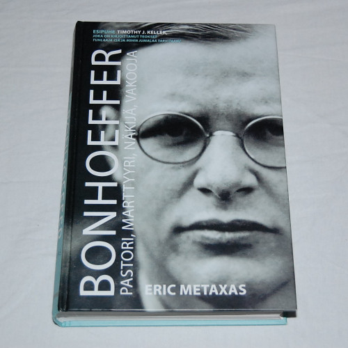 Eric Metaxas Bonhoeffer - Pastori, marttyyri, näkijä, vakooja
